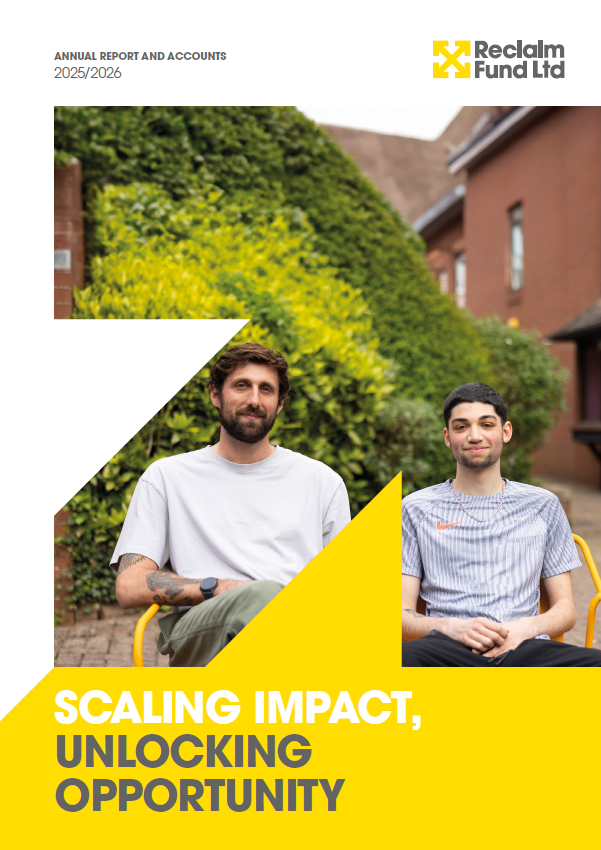 Cover of the Reclaim Fund Ltd Annual Report and Accounts 2025/2026, featuring two young people on yellow chairs in front of a green hedge, with the title SCALING IMPACT, UNLOCKING OPPORTUNITY